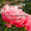 Planting Guides - Invested in Your Gardening Success!
